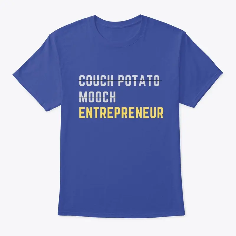 No Couch Potato, No Mooch, Entrepreneur